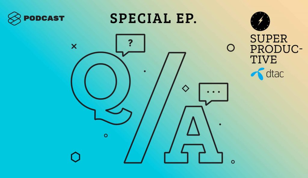 SUPER PRODUCTIVE SPECIAL EP. : Fasting นอน บริหารเวลา ทักษะ หัวหน้า ตอบคำถามจากคนฟังในซีซันแรก